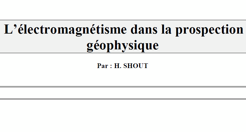 L'électromagnétisme dans la prospection géophysique